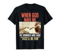 When God Made Me - Funny Creation of Adam Gaming Maglietta