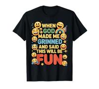 When God Made Me Grinned This Will Be Fun Christian Sayings Maglietta