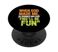 When God Made Me He Grinned and Said funny Sarcastic Saying PopSockets PopGrip Adesivo