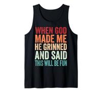 When God Made Me He Grinned And Said This Will Be Fun Canotta