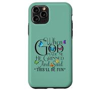 When God Made me He Grinned and Said This will be fun Custodia per iPhone 11 Pro