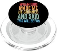 When God Made Me He Grinned And Said This Will Be Fun PopSockets PopGrip per MagSafe