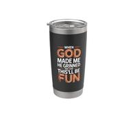 When God Made Me He Grinned And Said This'll Be Fun Bicchiere termico in acciaio inox doppia parete