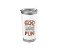 When God Made Me He Grinned And Said This'll Be Fun Bicchiere termico in acciaio inox doppia parete