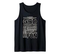 When God Made Me He Grinned And Said This'll Be Fun Canotta