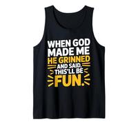 When God Made Me He Grinned And Said This'll Be Fun Citazione Canotta