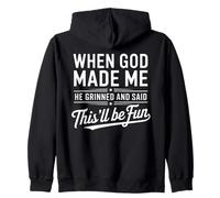 When God Made Me He Grinned And Said This'll Be Fun Fede Felpa con Cappuccio