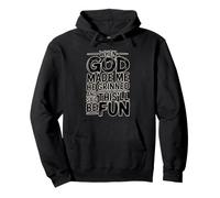 When God Made Me He Grinned And Said This'll Be Fun Felpa con Cappuccio