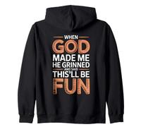 When God Made Me He Grinned And Said This'll Be Fun Felpa con Cappuccio
