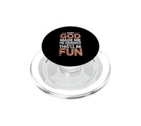 When God Made Me He Grinned And Said This'll Be Fun PopSockets PopGrip per MagSafe