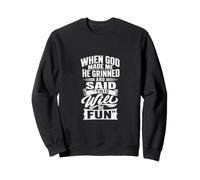 When God Made Me He Grinned Fun Christian Quote Felpa