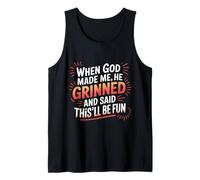 When God Made Me He Grinned Funny Fun Religious Quote Canotta