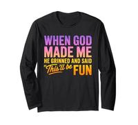 When God Made Me He Grinned Umorismo Maglia a Manica