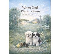 When God Plants a Farm: A Faithful Flock Farm Story: 1