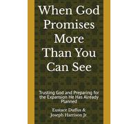 When God Promises More Than You Can See: Trusting God and Preparing for the Expansion He Has Already Planned