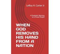 WHEN GOD REMOVES HIS HAND FROM A NATION: A Prophetic Warning to a Proud People