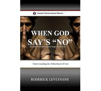When God Says No: Understanding the Fatherhood of God: 2