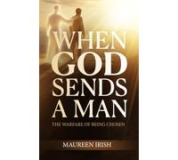 When God Sends A Man: The Warfare of being Chosen