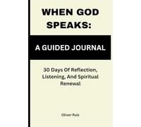 When God Speaks A Guided Journal: 30 Days Of Reflection, Listening, And Spiritual Renewal