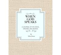 WHEN GOD SPEAKS: A Journal of His Voice, Dreams, And Words