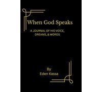 When God Speaks: A Journal of His Voice, Dreams & Words