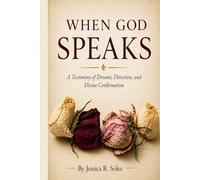 When God Speaks: A Testimony of Dreams, Direction, and Divine Confirmation