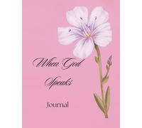 When God Speaks: Journal the moments when God speaks to you