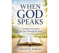 WHEN GOD SPEAKS: Learning to Recognize His Voice Through His Word