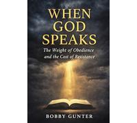 WHEN GOD SPEAKS: The Weight of Obedience and the Cost of Resistance