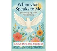 When God Speaks to Me: Journaling My Time with the Lord