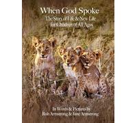 When God Spoke: The Story of Life & New Life for Children of All Ages