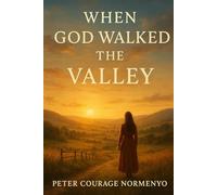 When God Walked The Valley