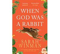 When God was a rabbit: Sarah Winman