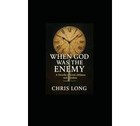 When God Was the Enemy: A Novella of Grief, Defiance, and Freedom