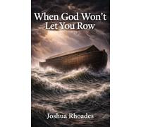 When God Won’t Let You Row