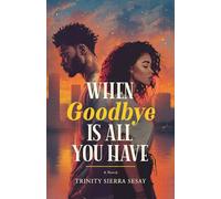 When Goodbye Is All You Have