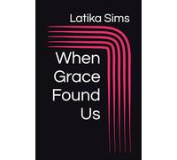 When Grace Found Us: 1
