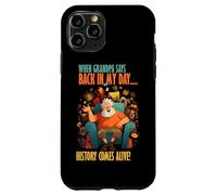 When Grandpa says back in my day, history comes alive Custodia per iPhone 11 Pro