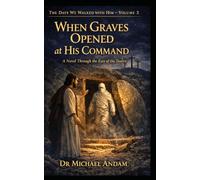 When Graves Opened at His Command: A Novel Through the Eyes of the Twelve