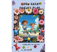 When Great Friends Play: "When not to tattle"