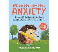 Regine Galanti When Harley Has Anxiety (Tascabile)