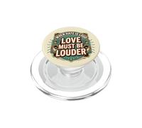 When Hate is Loud Love Must Be Louder PopSockets PopGrip per MagSafe