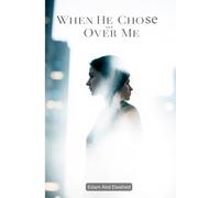 When He Chose Her Over Me: 100 True Stories of Love, Loss, and Lessons