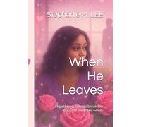 When He Leaves: Heartbreak tried to break her - but God made her whole