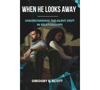 When He Looks Away: Understanding the Silent Drift in Relationships