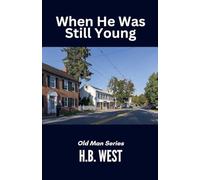 When He Was Still Young