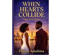 When Hearts Collide: A Lagos Hearts Romance