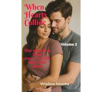 When Hearts Collide (Volume 2): A heartfelt romance of dreams, disappointments and an unexpected twist.