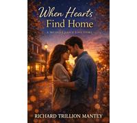 When Hearts Find Home: A Second-Chance Love Story