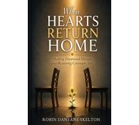 When Hearts Return Home: Healing Emotional Distance and Restoring Covenant Love